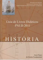 Comprar Guia De Livros Didáticos P N L D  2011 u002F História u002F Anos Finais Do Ensino Fudamental u002F Livro Novo E Sem Uso