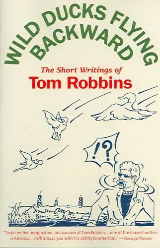 Wild Ducks Flying Backward, De Tom Robbins. Editorial Random House Usa Inc, Tapa Blanda En Inglés