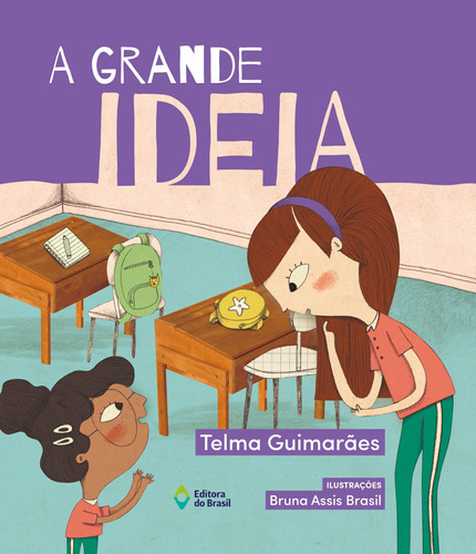A grande ideia, de Guimarães, Telma. Série De todo mundo Editora do Brasil, capa mole em português, 2018