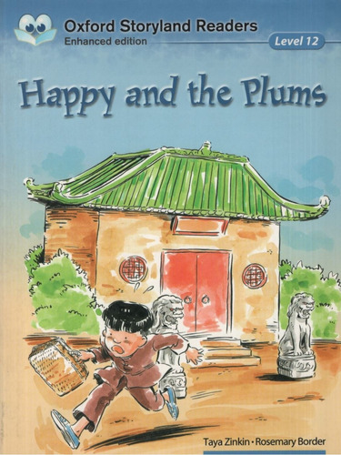 Happy And The Plums - Oxford Storyland Readers Level 12