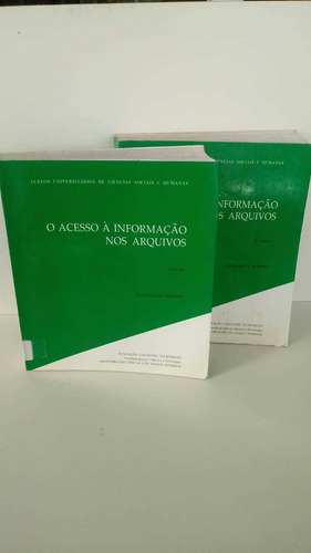 O Acesso Á Informação Nos Arquivos - 2 Volumes