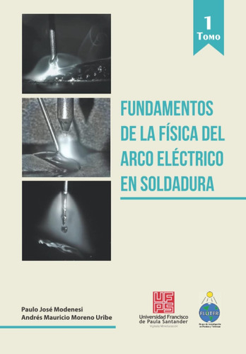 Libro: Fundamentos De La Física Del Arco Eléctrico En Soldad
