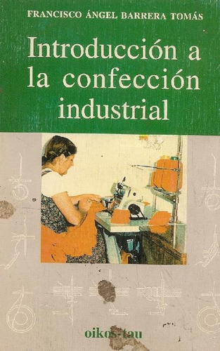 Libro Introduccion A La Confeccion Industrial De Francisco A