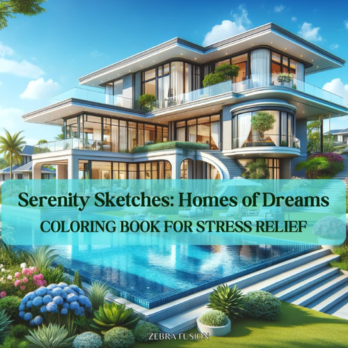 Libro: Serenity Sketches: Homes Of Dreams: Embark On A Relax