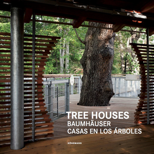 Tree Houses, de Claudia Martinez Alonso. Editora Paisagem Distribuidora de Livros Ltda., capa dura em inglés/francés/alemán/español, 2018