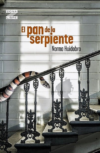 El Pan De La Serpiente - Norma Huidobro