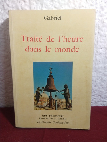 Traité De L'heure Dans Le Monde Par Gabriel [cun]