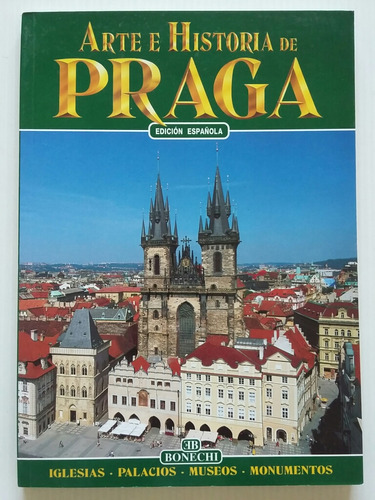 Arte E Historia De Praga. Por G. Valdes Y A. Pistolesi. 