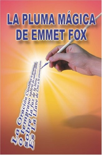 Libro : La Pluma Magica De Emmet Fox  - Emmet Fox
