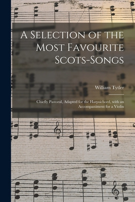 Libro A Selection Of The Most Favourite Scots-songs: Chie...