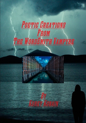 Libro Poetic Creations From The Wordsmith Vampyre - Kobai...