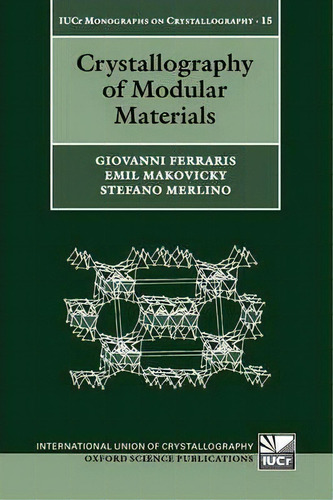 Crystallography Of Modular Materials, De Giovanni Ferraris. Editorial Oxford University Press, Tapa Blanda En Inglés