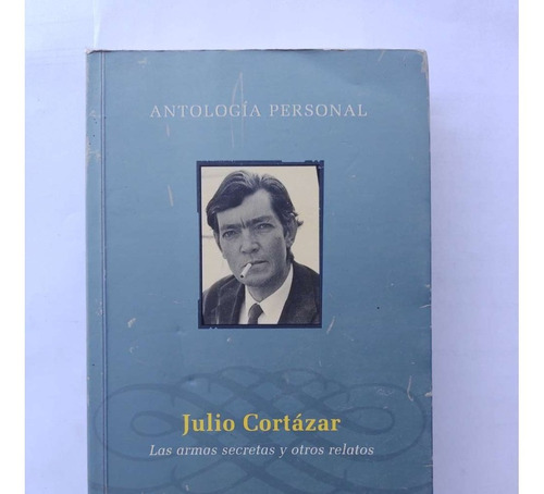 Antología Personal Julio Cortazar 2000 (25 Relatos)