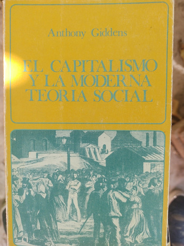 El Capitalismo Y La Moderna Teoria Social Anthony Giddens