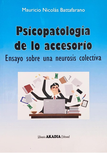Psicopatología De Lo Accesorio Battafarano Envíos T/paí 