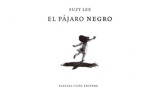 Cuentos Infantiles-el Pájaro Negro-ed.bárbara Fiore 