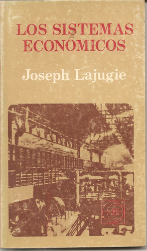 Los Sistemas Económicos - Joseph Lajugie