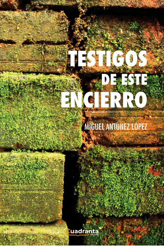 Libro Testigos De Este Encierro - Antãºnez Lã³pez, Miguel