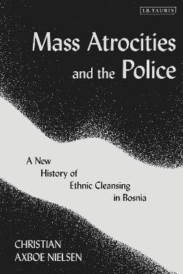 Libro Mass Atrocities And The Police : A New History Of E...