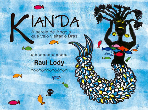 Kianda: a sereia de Angola que veio visitar o Brasil, de Lody, Raul. Fernandes & Warth Editora e Distribuidora Ltda, capa mole em português, 2020