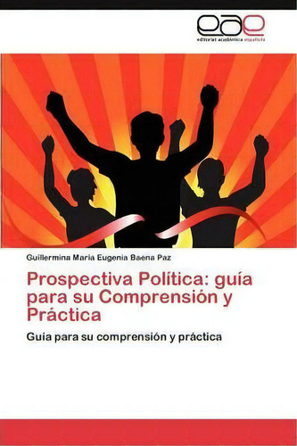 Prospectiva Politica, De Baena Paz Guillermina Maria Eugenia. Eae Editorial Academia Espanola, Tapa Blanda En Español