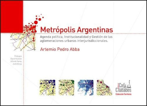 Libro - Metropolis Argentinas - Artemio Abba