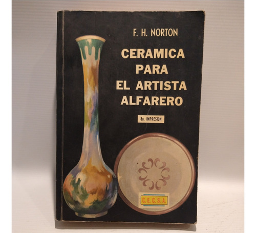 Ceramica Para El Artista Alfarero F H Norton Cecsa