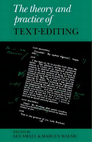 The Theory And Practice Of Text-editing, De Ian Small. Editorial Cambridge University Press, Tapa Blanda En Inglés