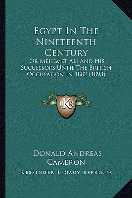 Libro Egypt In The Nineteenth Century: Or Mehemet Ali And...