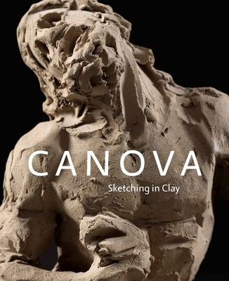 Libro Canova: Sketching In Clay - Dickerson, C. D.