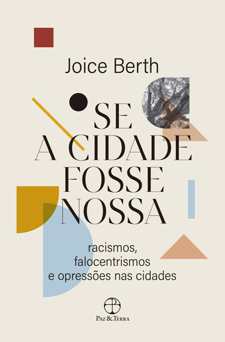 Se A Cidade Fosse Nossa, De Joice Berth (), Violaine Cadinot. Editora Paz & Terra, Capa Mole Em Português, 2023