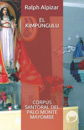 Libro: El Kimpúngulu: Corpus Santoral Del Palo Monte Mayombe