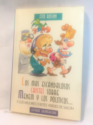 Los Mas Escandalosos Chistes Sobre Menem Y Los Politicos