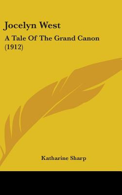 Libro Jocelyn West: A Tale Of The Grand Canon (1912) - Sh...