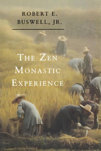 The Zen Monastic Experience, De Robert E. Buswell. Editorial Princeton University Press, Tapa Blanda En Inglés