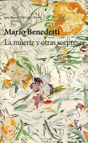 Muerte y otras sorpresas, La, de Benedetti, Mario. Editorial Seix Barral, tapa blanda, edición 1 en español