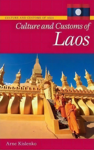 Culture And Customs Of Laos, De Arne Kislenko. Editorial Abc-clio, Tapa Dura En Inglés