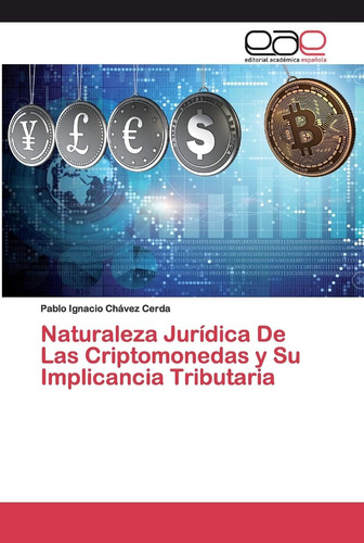 Libro: Naturaleza Jurídica De Las Criptomonedas Y Su Implica