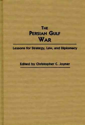 The Persian Gulf War, De Christopher C. Joyner. Editorial Abc Clio, Tapa Dura En Inglés