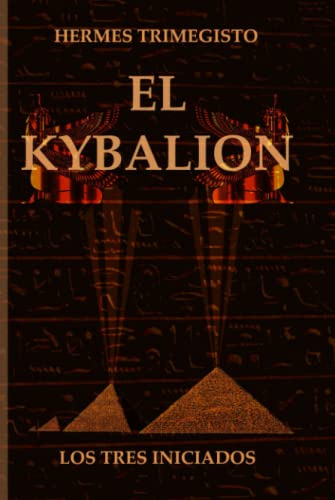 El Kybalion: Los 3 Iniciados