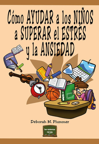 Cómo Ayudar A Los Niños A Superar El Estrés Y La Ansiedad