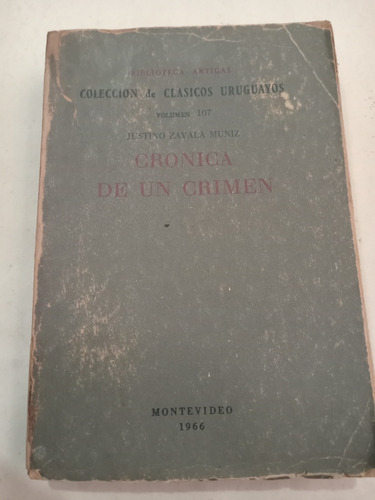 Justino Zabala Muniz, Crónica De Un Crimen 1966