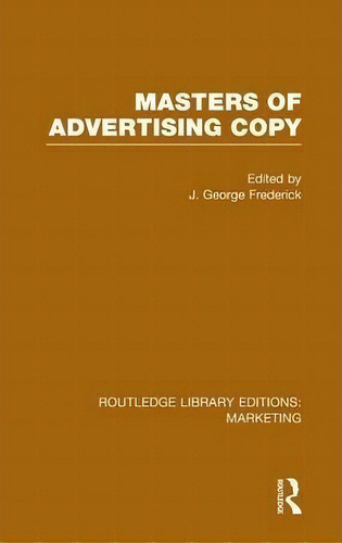 Masters Of Advertising Copy, De J. George Frederick. Editorial Taylor Francis Ltd, Tapa Dura En Inglés