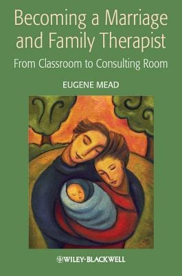 Becoming A Marriage And Family Therapist - D. Eugene Mead