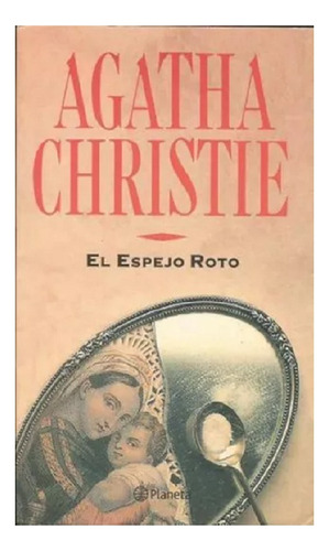 El Espejo Roto, Agatha Christie, Editorial Planeta. Usado!!!