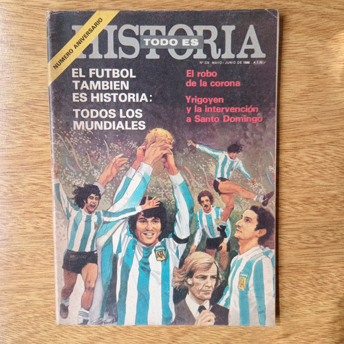 Revista Todo Es Historia N°229 Mundiales De Futbol Yrigoyen