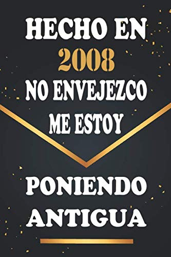 Hecho En 2008 No Envejezco Me Estoy Poniendo Antigua: Libro