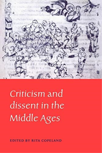 Criticism And Dissent In The Middle Ages, De Copeland, Rita. Editorial Cambridge University Press, Tapa Blanda En Inglés