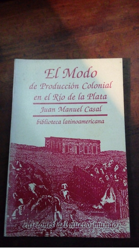 Libro El Modo De Producción Colonial En El Río De La Plata