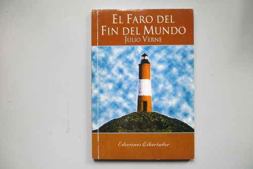El Faro Del Fin Del Mundo Julio Verne Ediciones Libertador